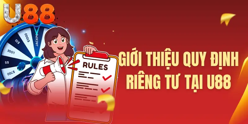 Giới thiệu quy định riêng tư tại U88